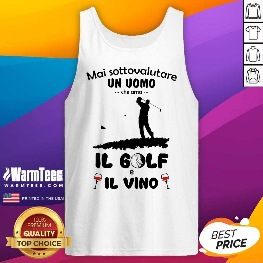 Good Mai Sottovalutare Una Donna Che Ama IL Golf E IL Vino Shirt