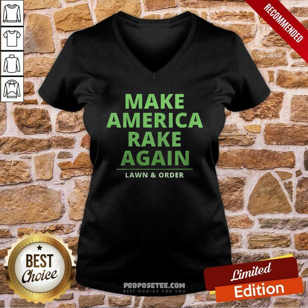 Good Make America Rake Again Lawn And Order Trump Shirt