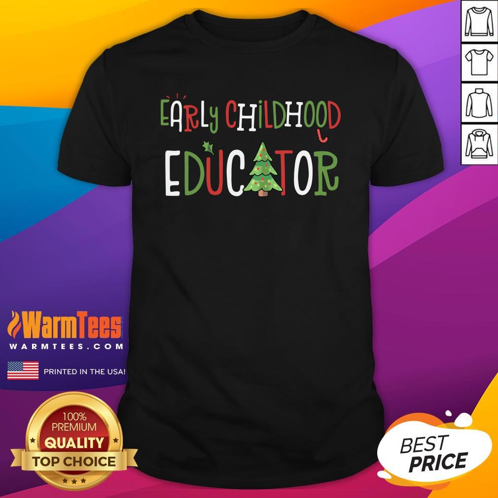 Good Merry Christmas Early Childhood Educator Shirt