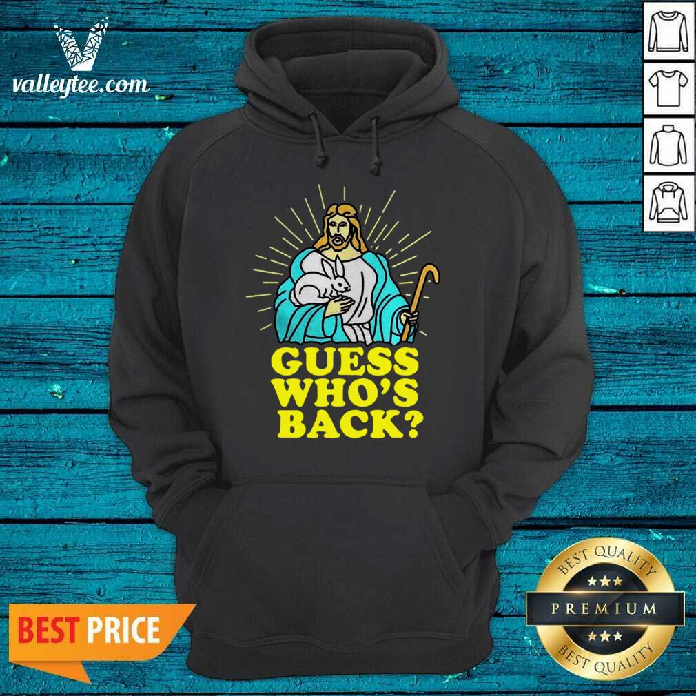 Good Merry Easter Jesus Guess Whos Back Shirt