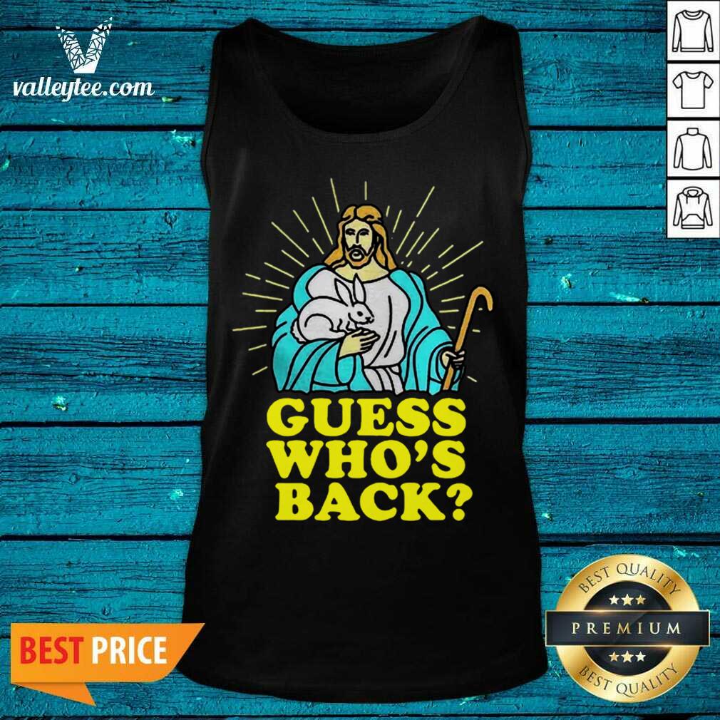 Good Merry Easter Jesus Guess Whos Back Shirt