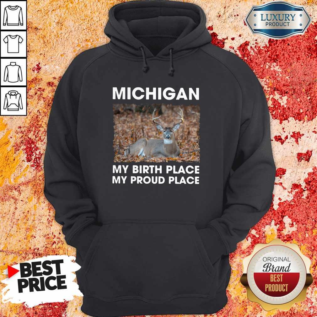 Good Michigan My Birth Place My Proud Place Shirt