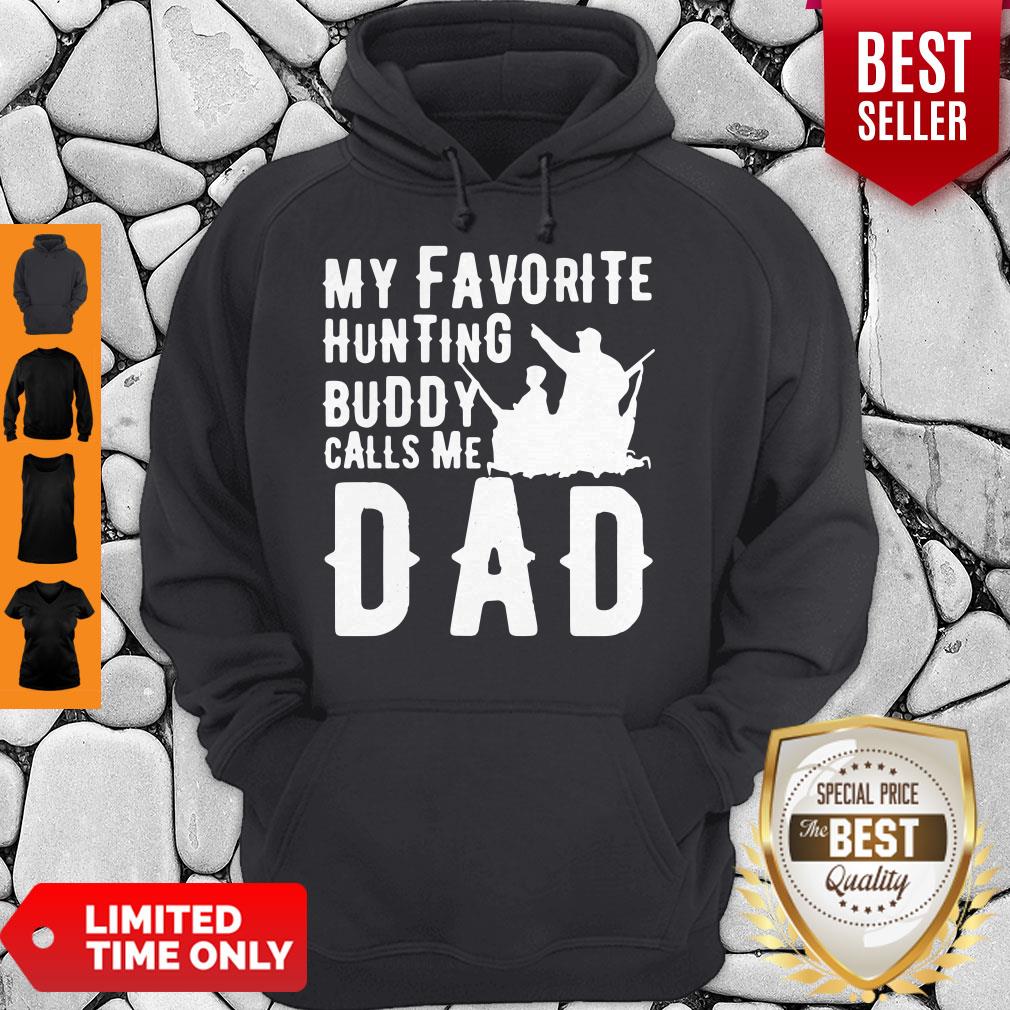 Good My Favorite Hunting Buddy Calls Me Dad Shirt