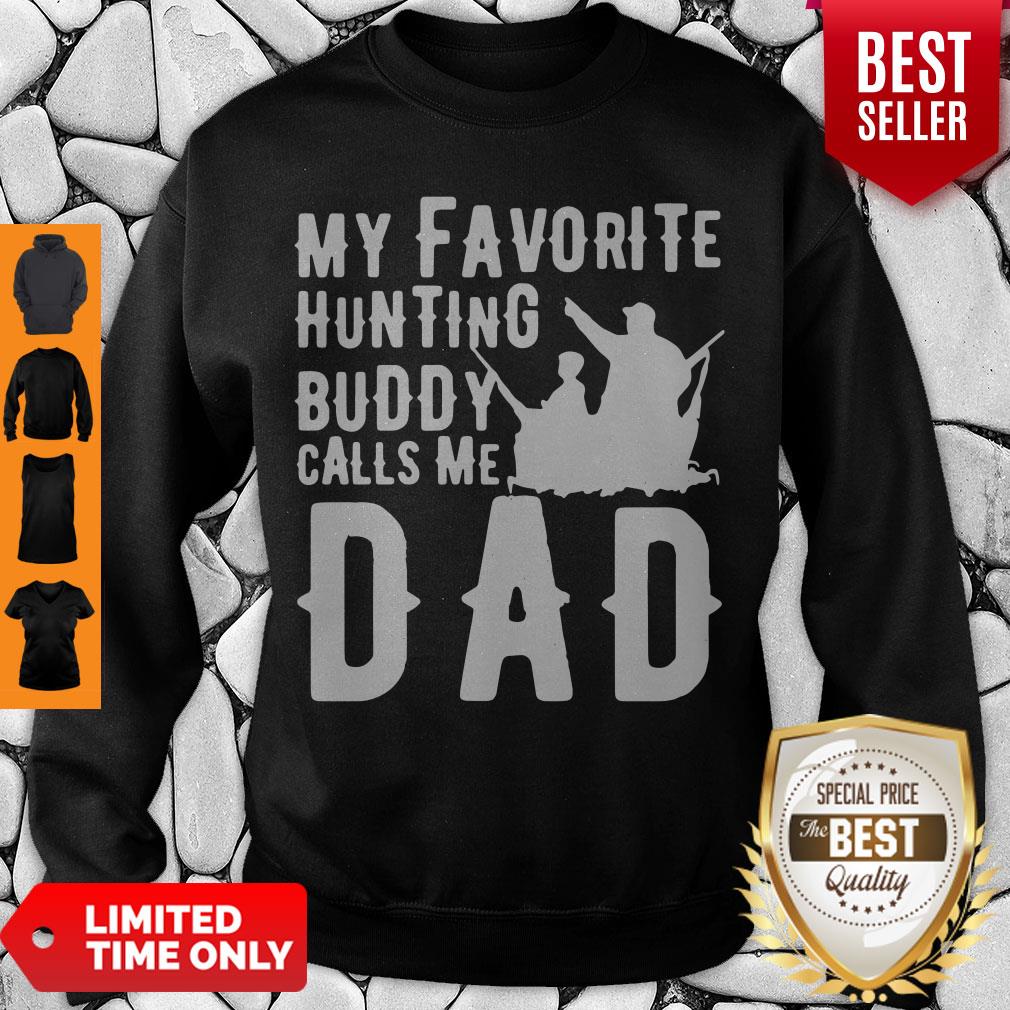Good My Favorite Hunting Buddy Calls Me Dad Shirt