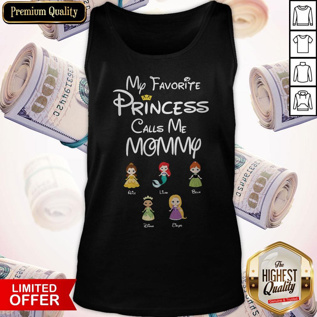 Good My Favorite Princess Calls Me Mommy Custom Name Shirt