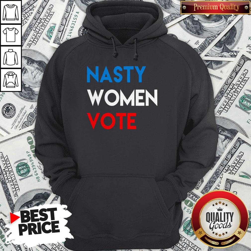 Good Nasty Women Vote Shirt