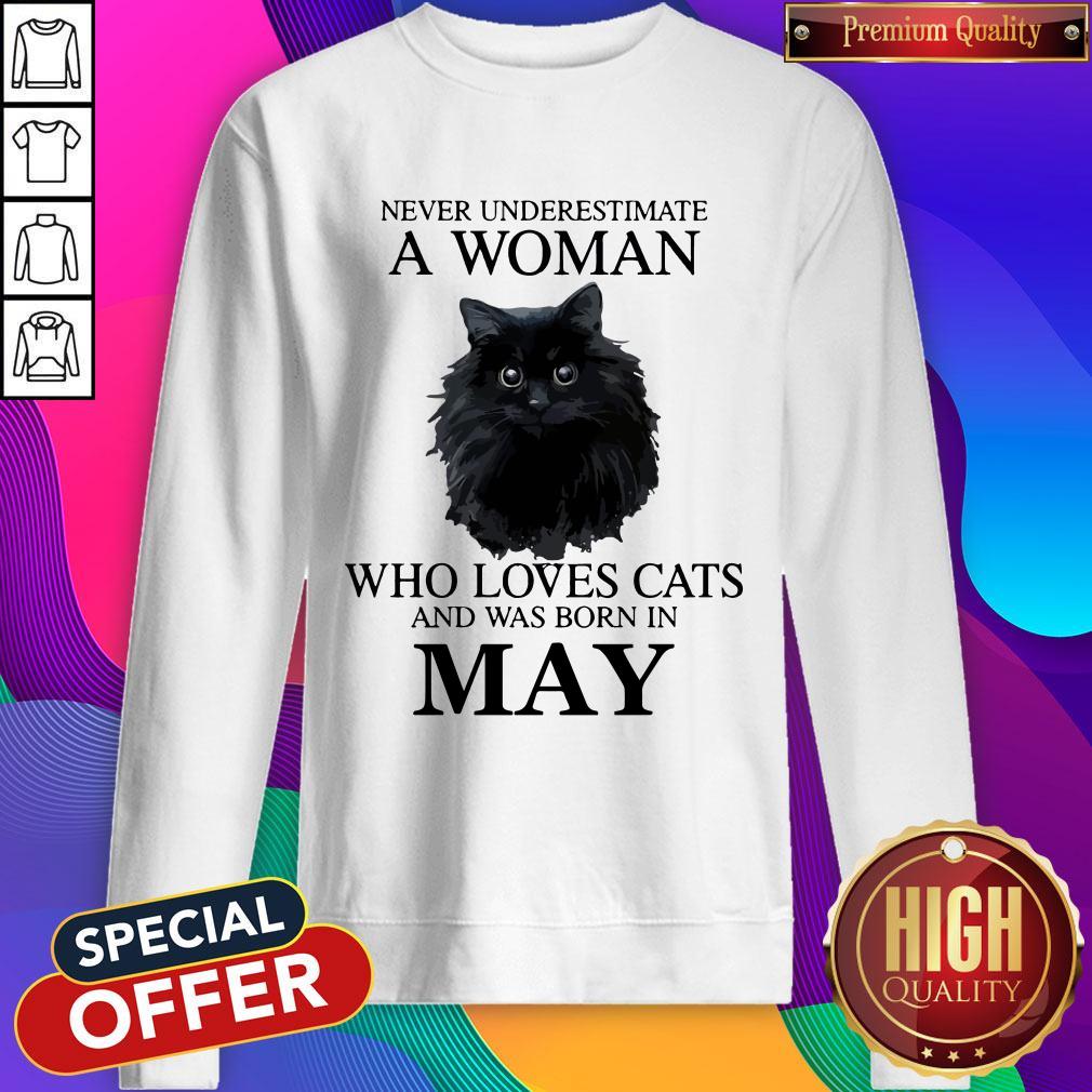 Good Never Underestimate A Woman Who Loves Cats And Was Born In MAY Shirt