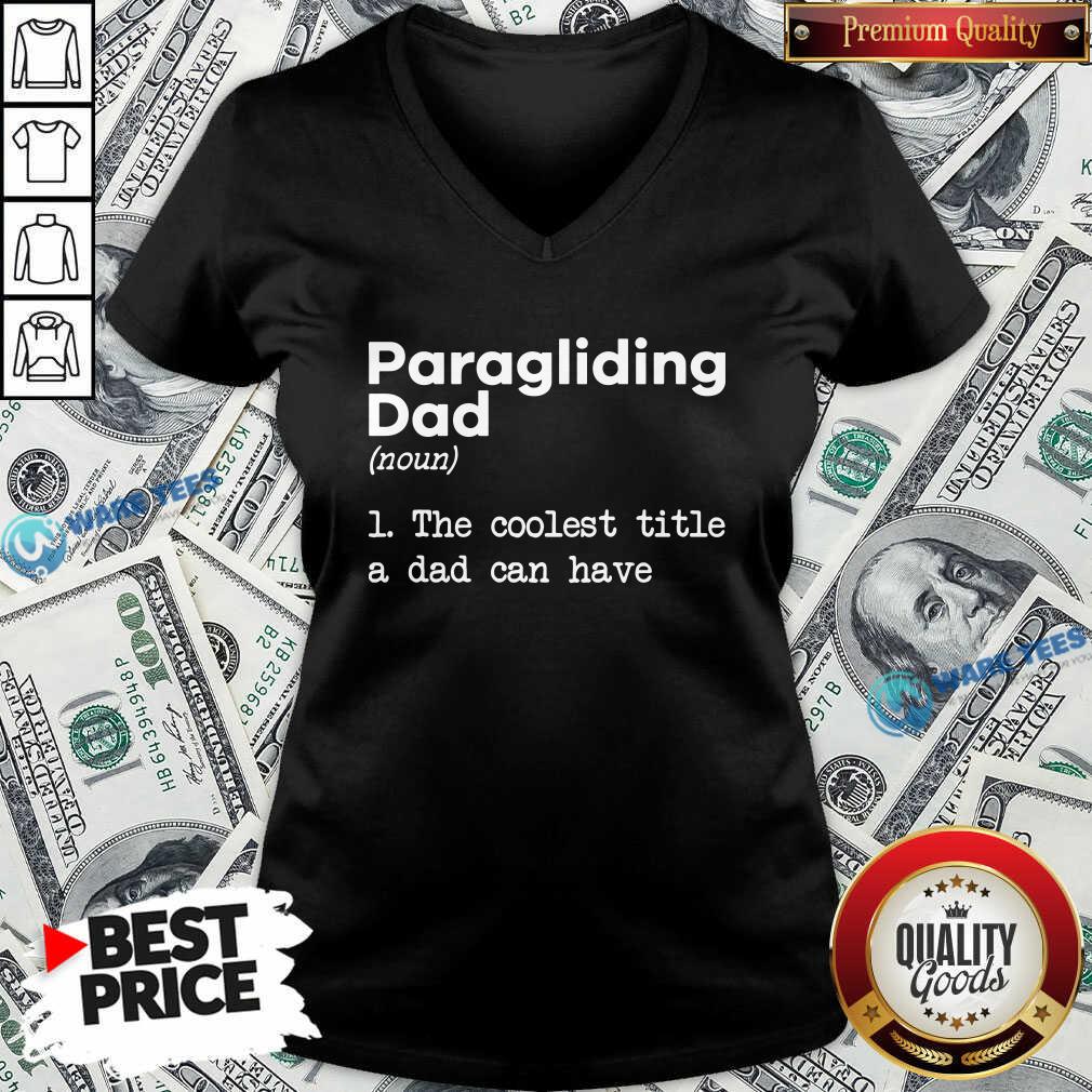Good Paragliding Dad The Coolest Title A Dad Can Have Shirt