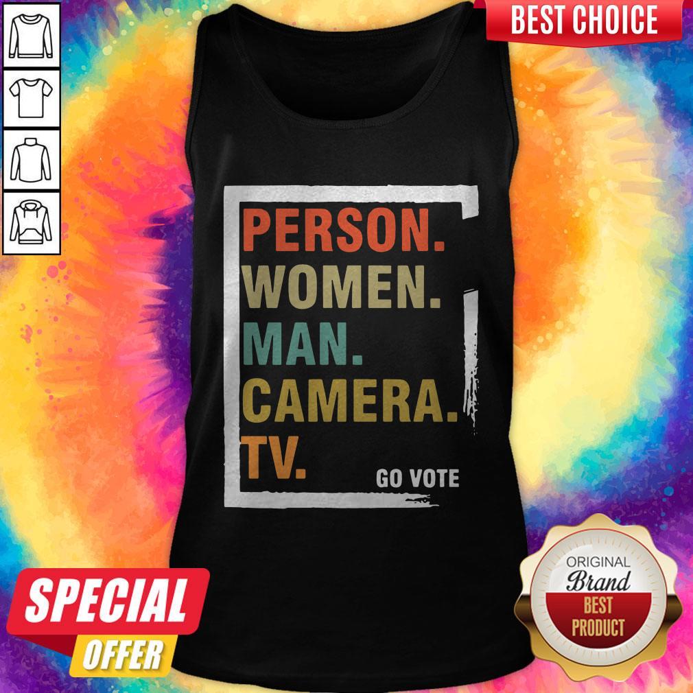 Good Person Woman Man Camera TV Go Vote Shirt