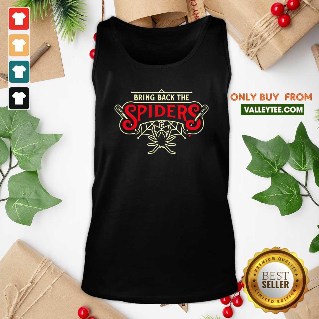 Good Quality Bring Back The Spiders Shirt
