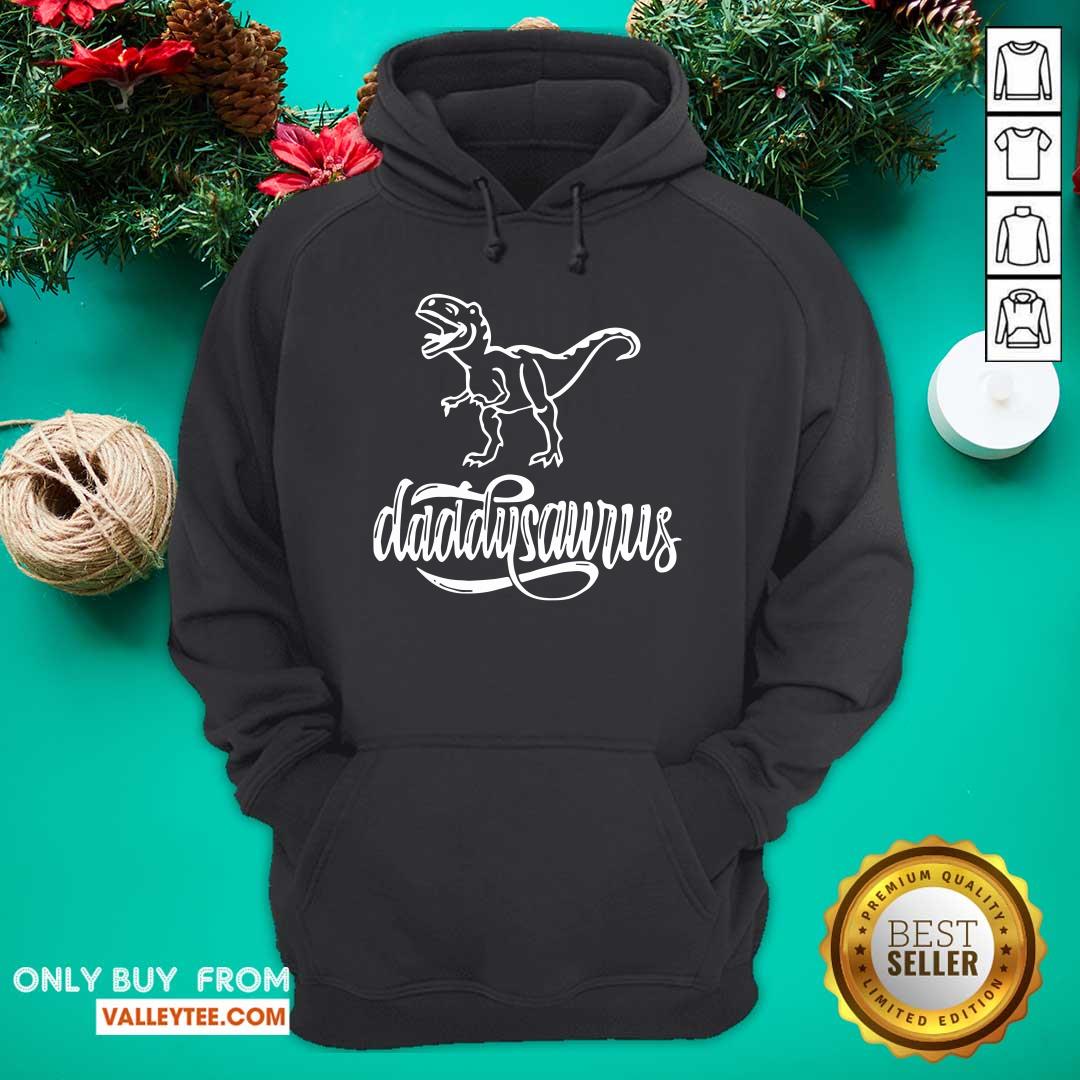 Good Quality Dinosaurs T rex Daddysaurus Shirt