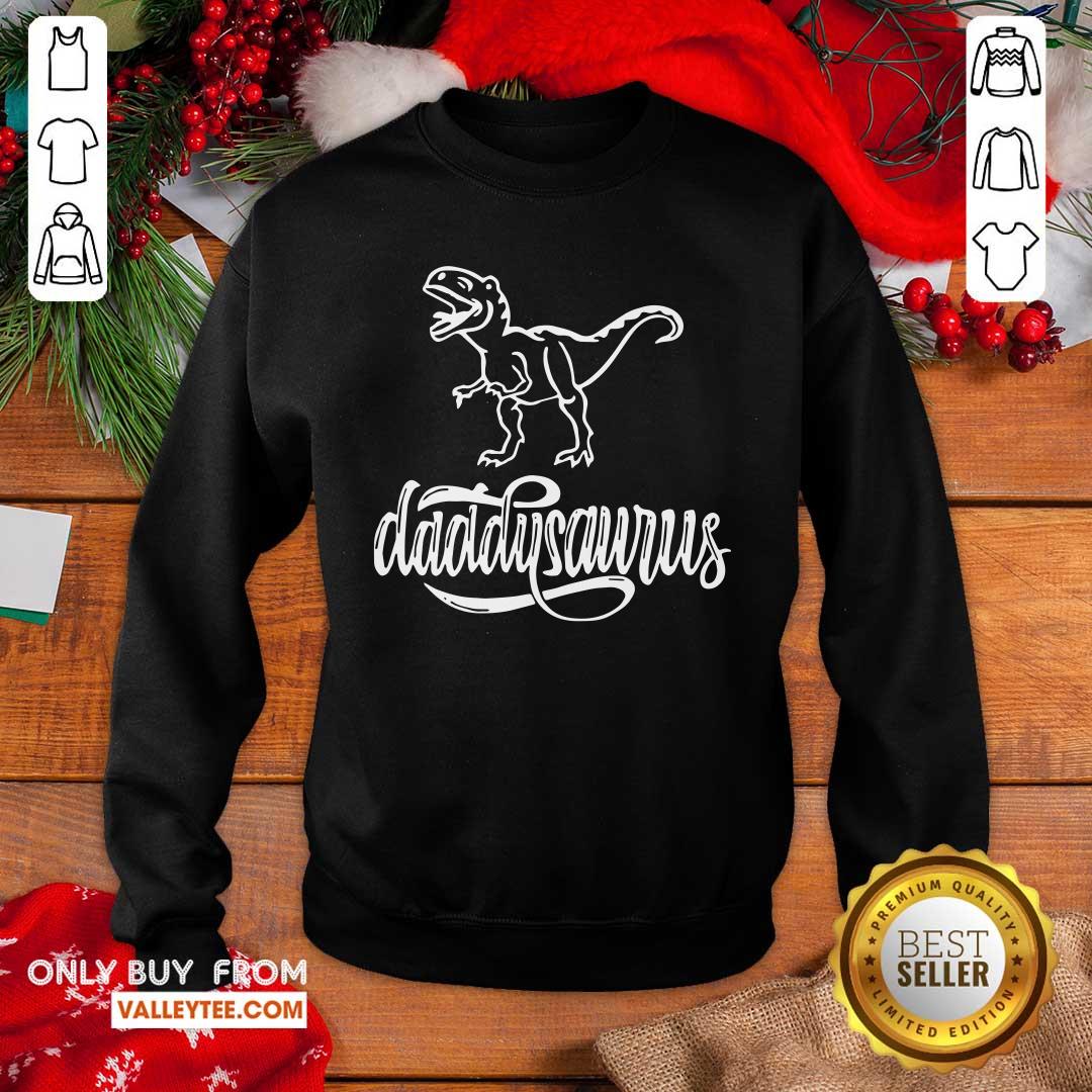 Good Quality Dinosaurs T rex Daddysaurus Shirt