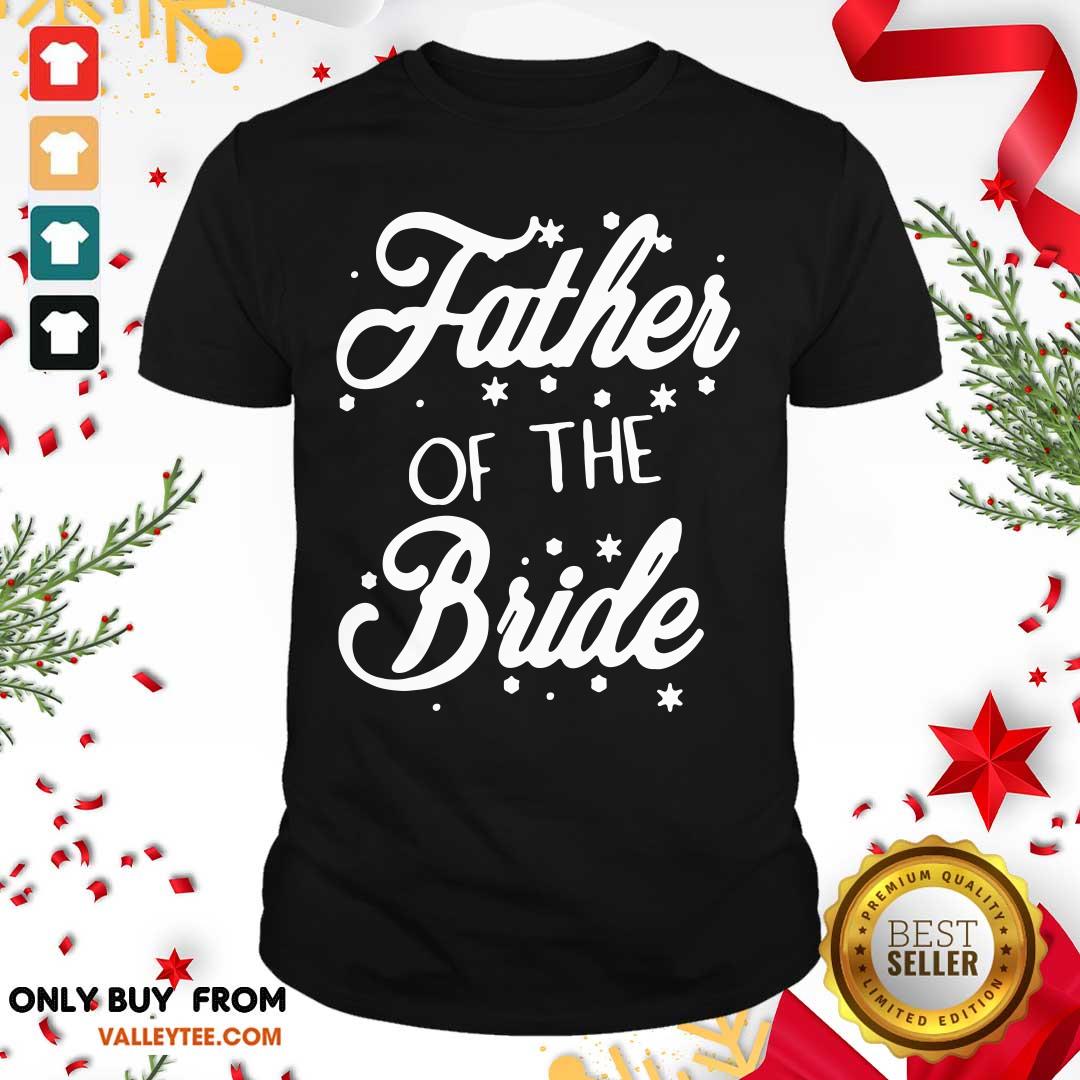 Good Quality Father Of The Bride Shirt