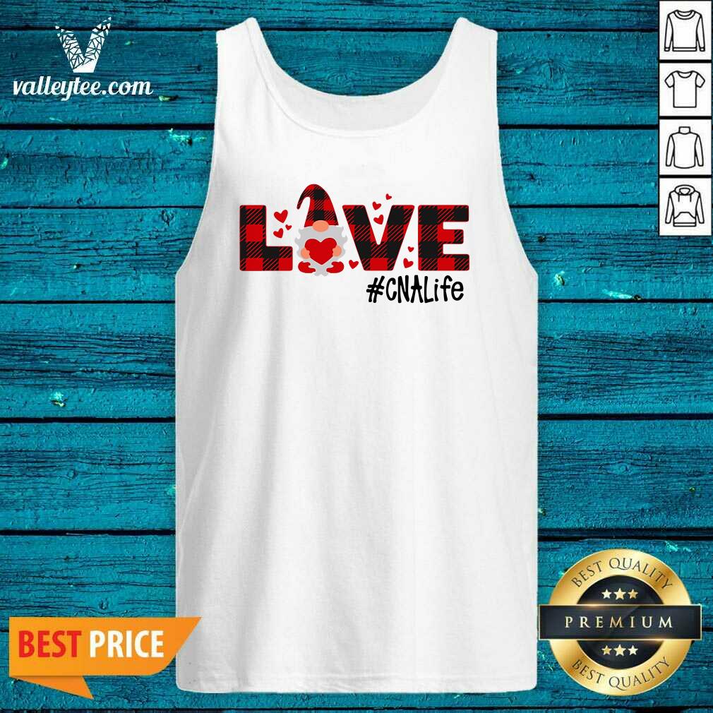 Good Quality Gnome Love Valentine CNA Life Shirt