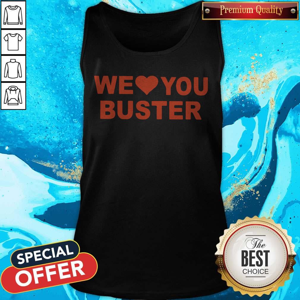 Good Quality I Like We Love You Buster Shirt