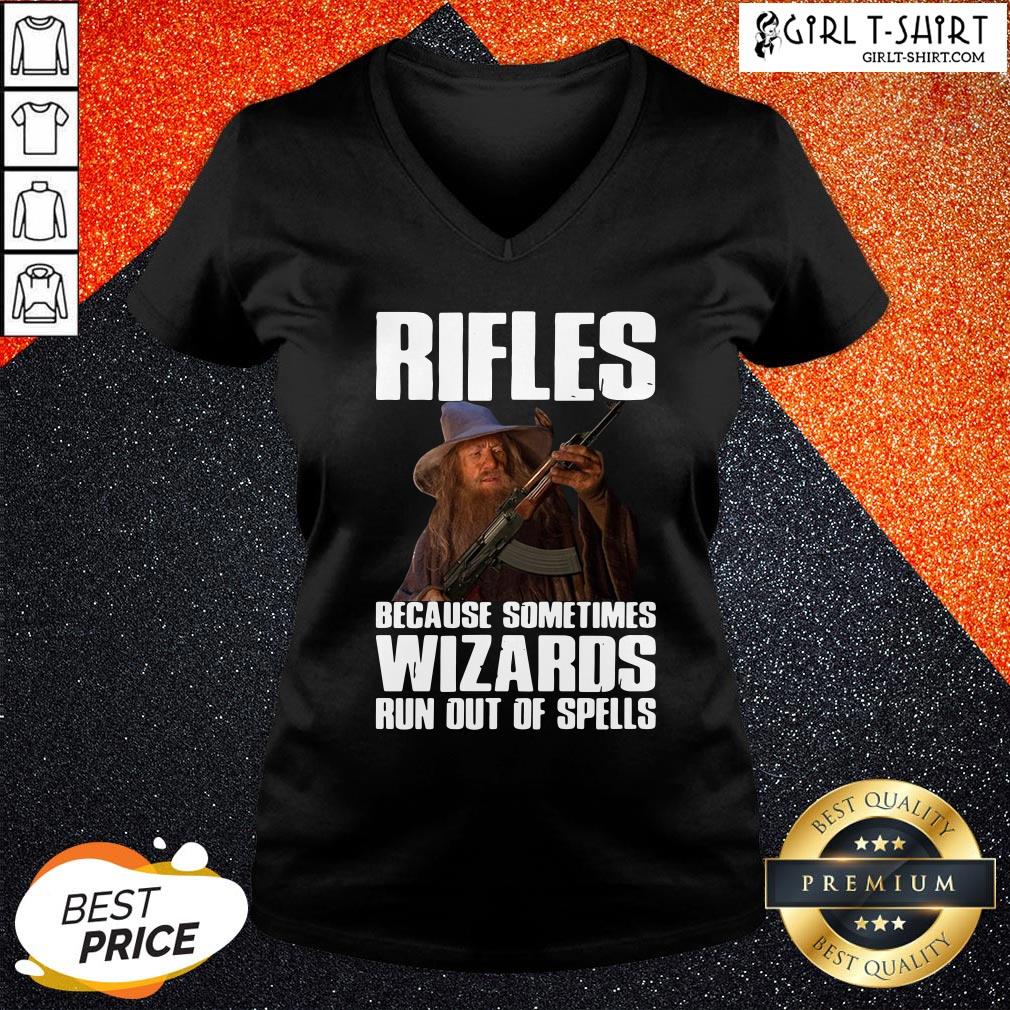 Good Rifles Because Sometimes Wizards Run Out Of Spells Shirt