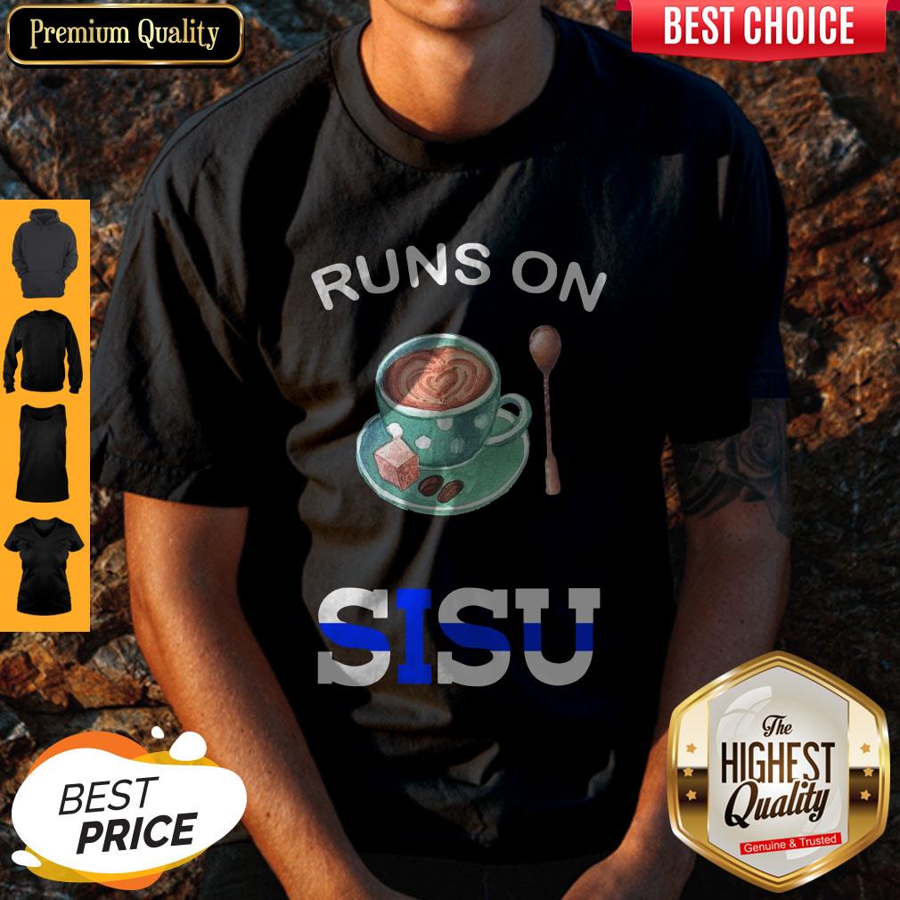 Good Runs On Coffee And Sisu Shirt