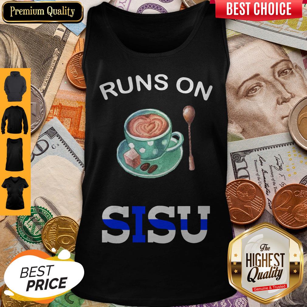 Good Runs On Coffee And Sisu Shirt