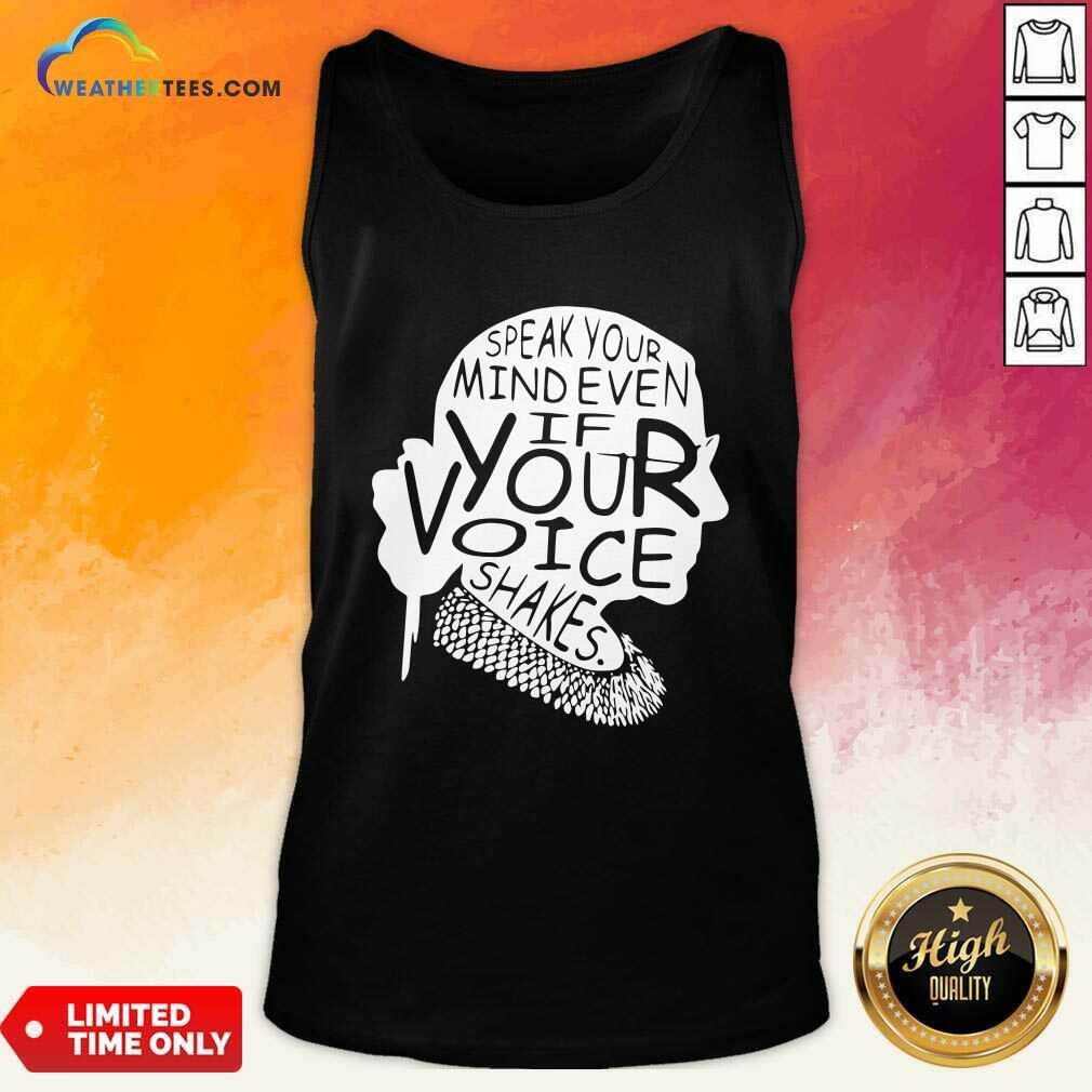 Good Ruth Bader Ginsburg RBG Speak Your Mind Even If Your Voice Shakes Shirt