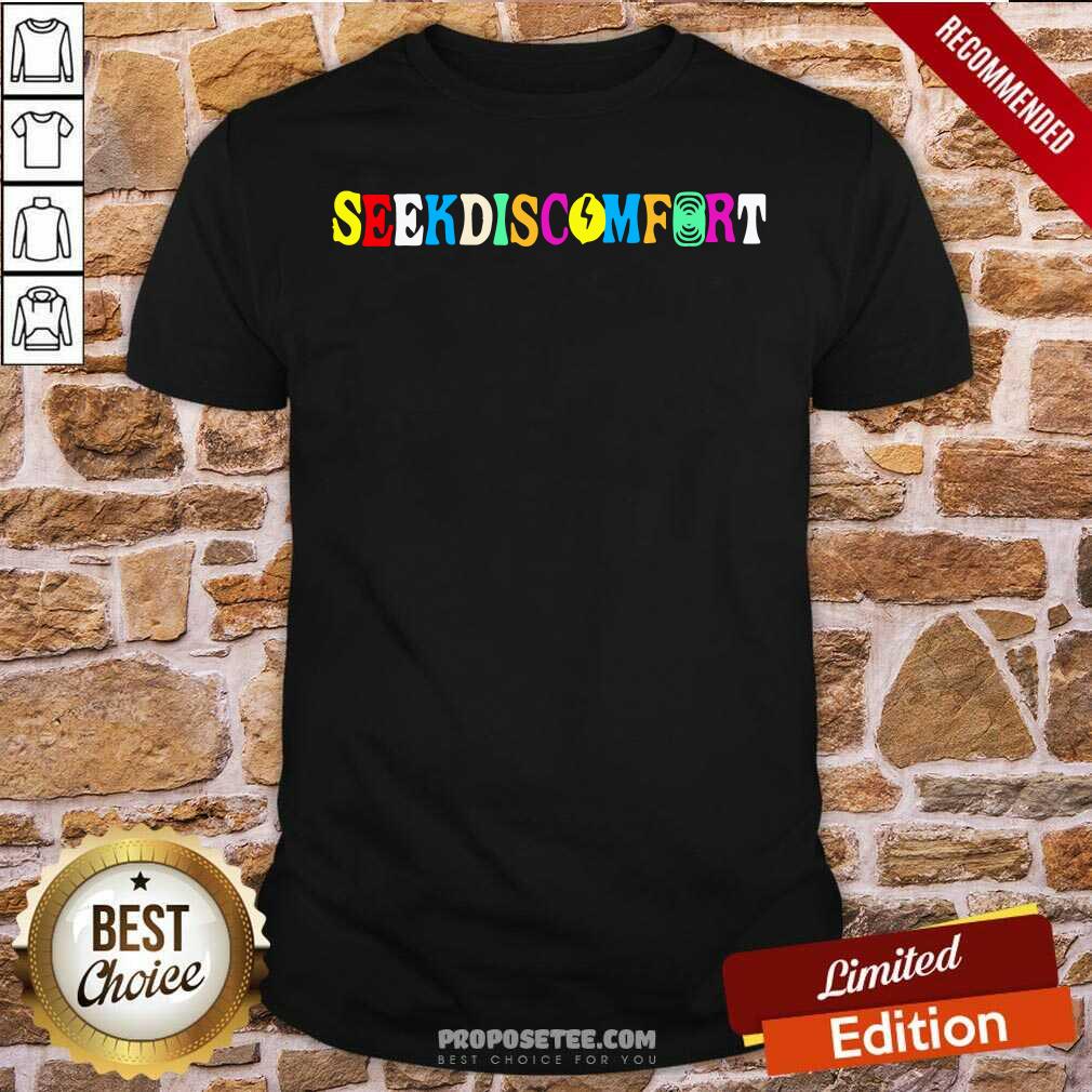 Good Seek Discomfort Travis Scott Astroworld Inspired Shirt