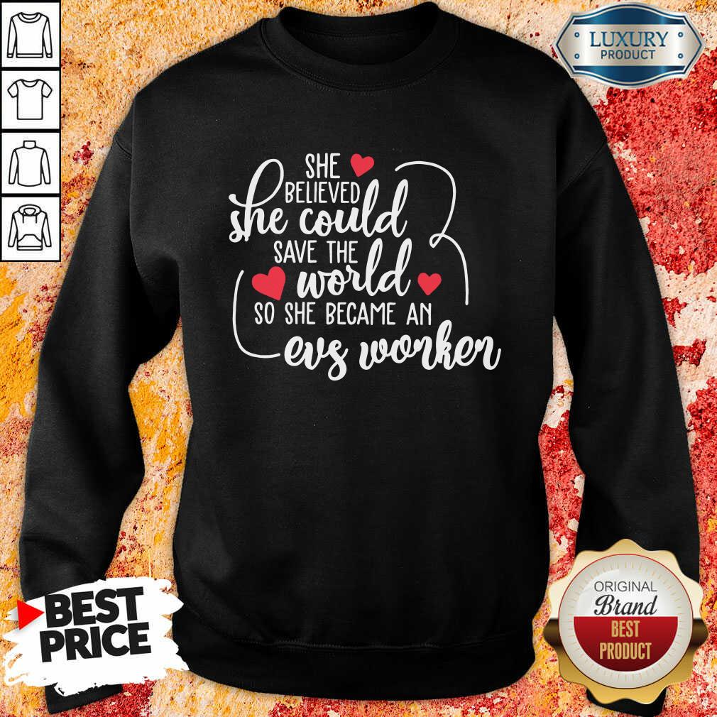 Good She Believed She Could Save The World So She Became A EVS Worker Shirt