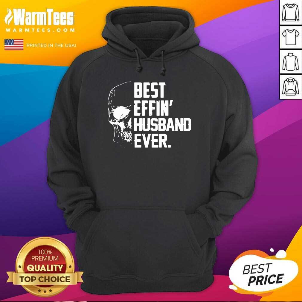 Good Skull Best Effin’ Husband Ever Shirt