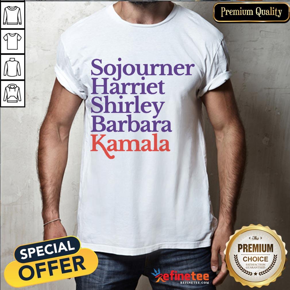 Good Sojourner Harriet Shirley Barbara Kamala Shirt