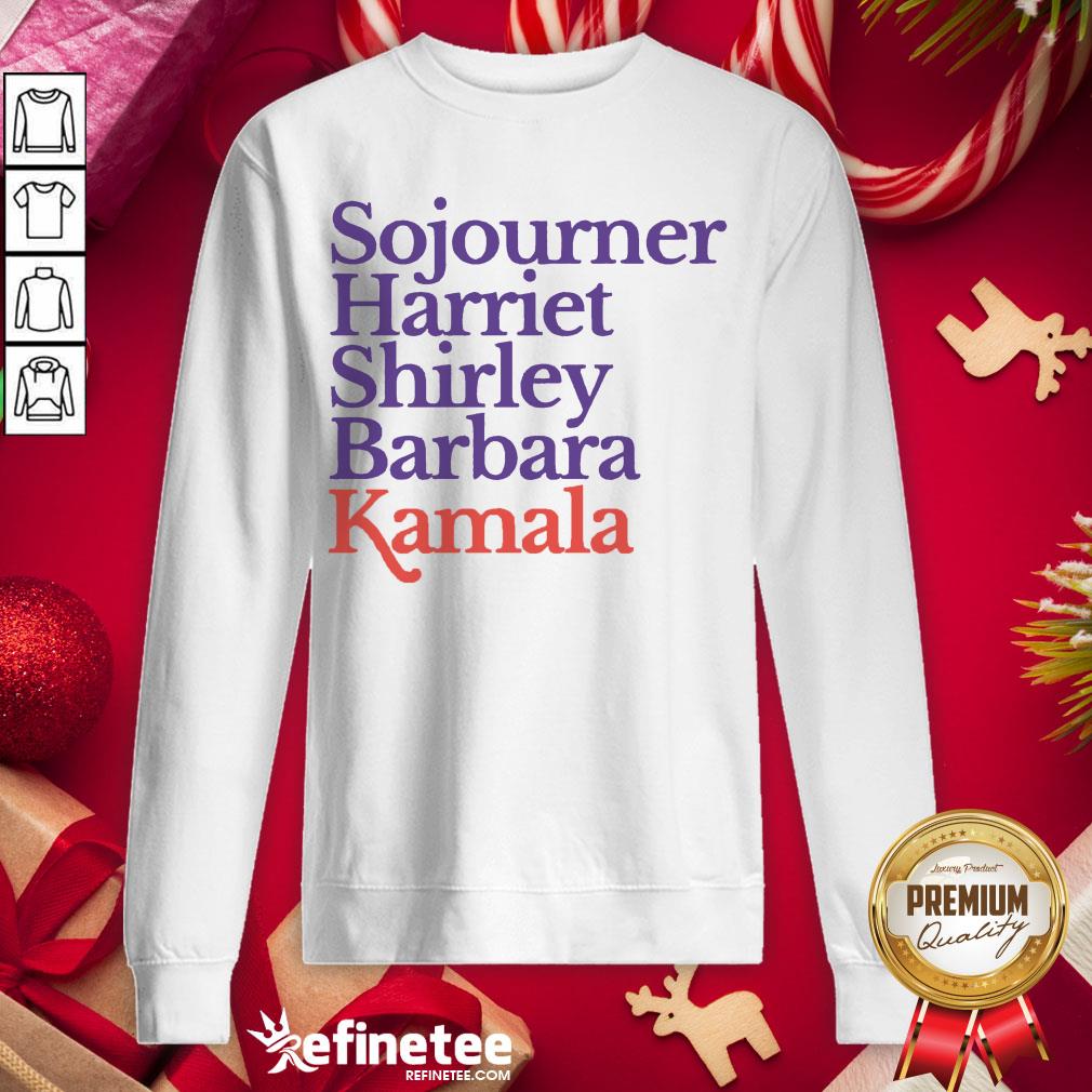 Good Sojourner Harriet Shirley Barbara Kamala Shirt