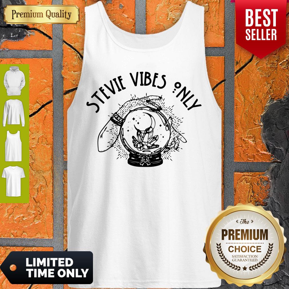 Good Stevie Vibes Only Funny Shirt