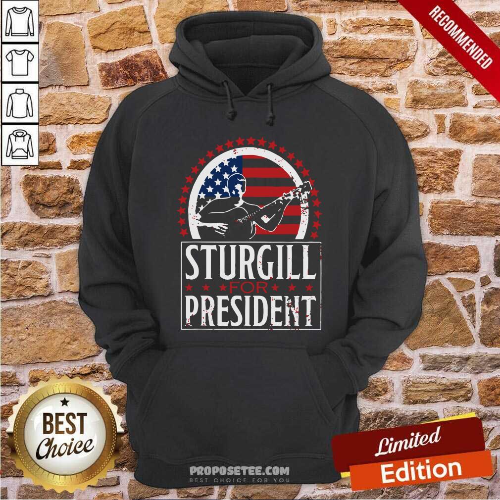 Good Sturgill For President Shirt