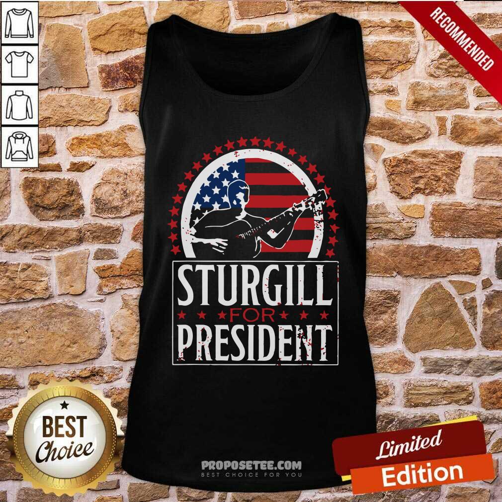 Good Sturgill For President Shirt