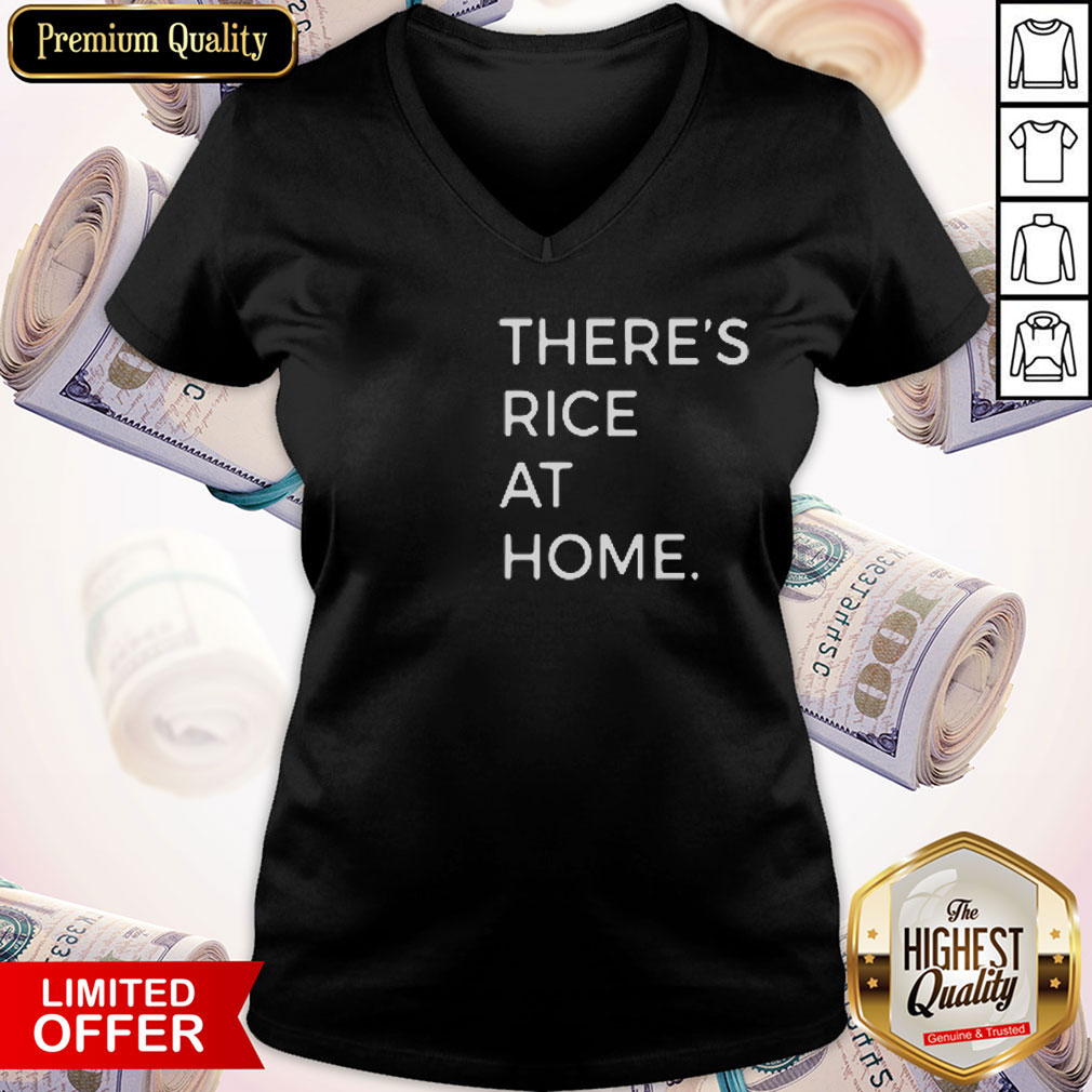 Good There's Rice At Home Shirt