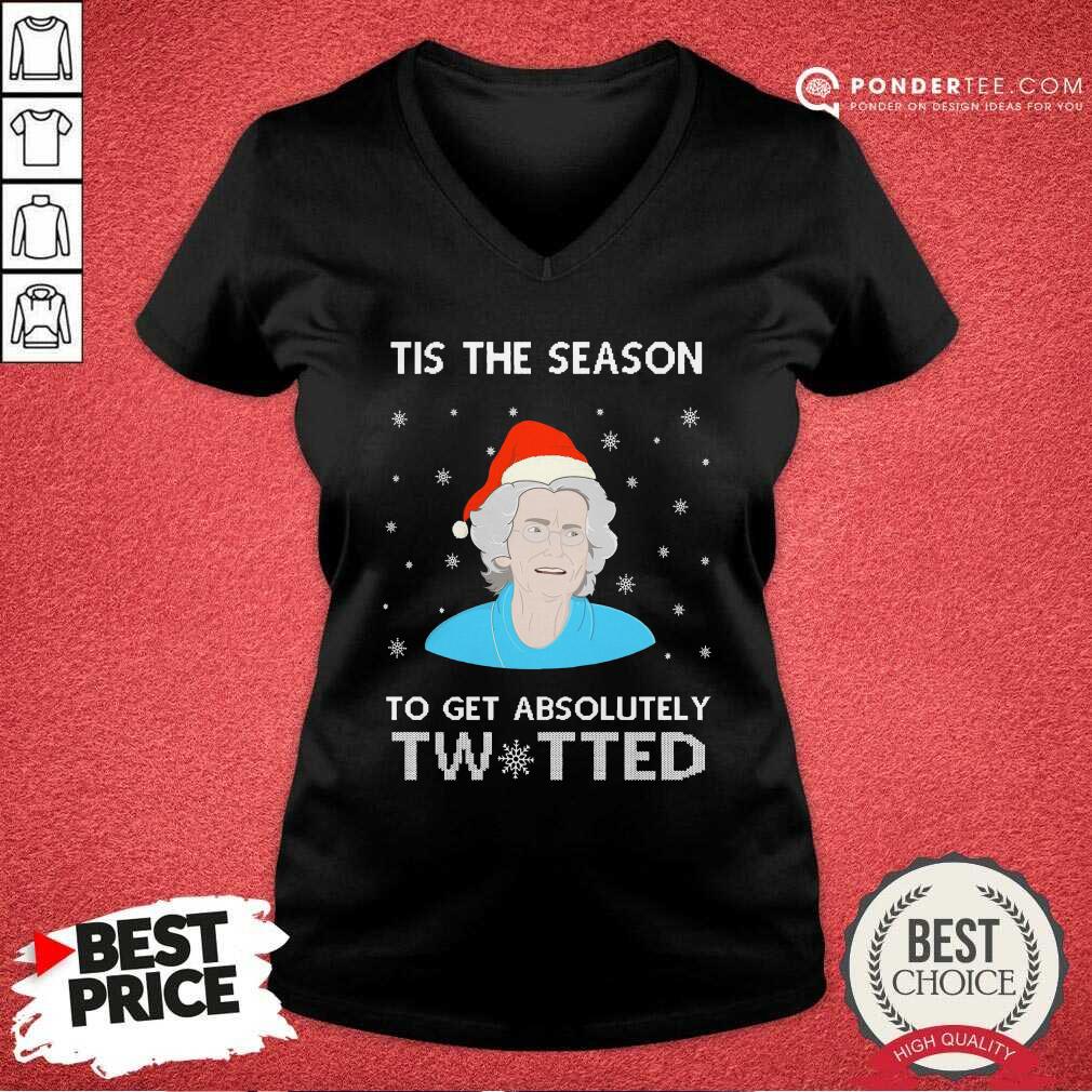 Good Tis The Season To Get Absolutely Twatted Ugly Christmas Shirt