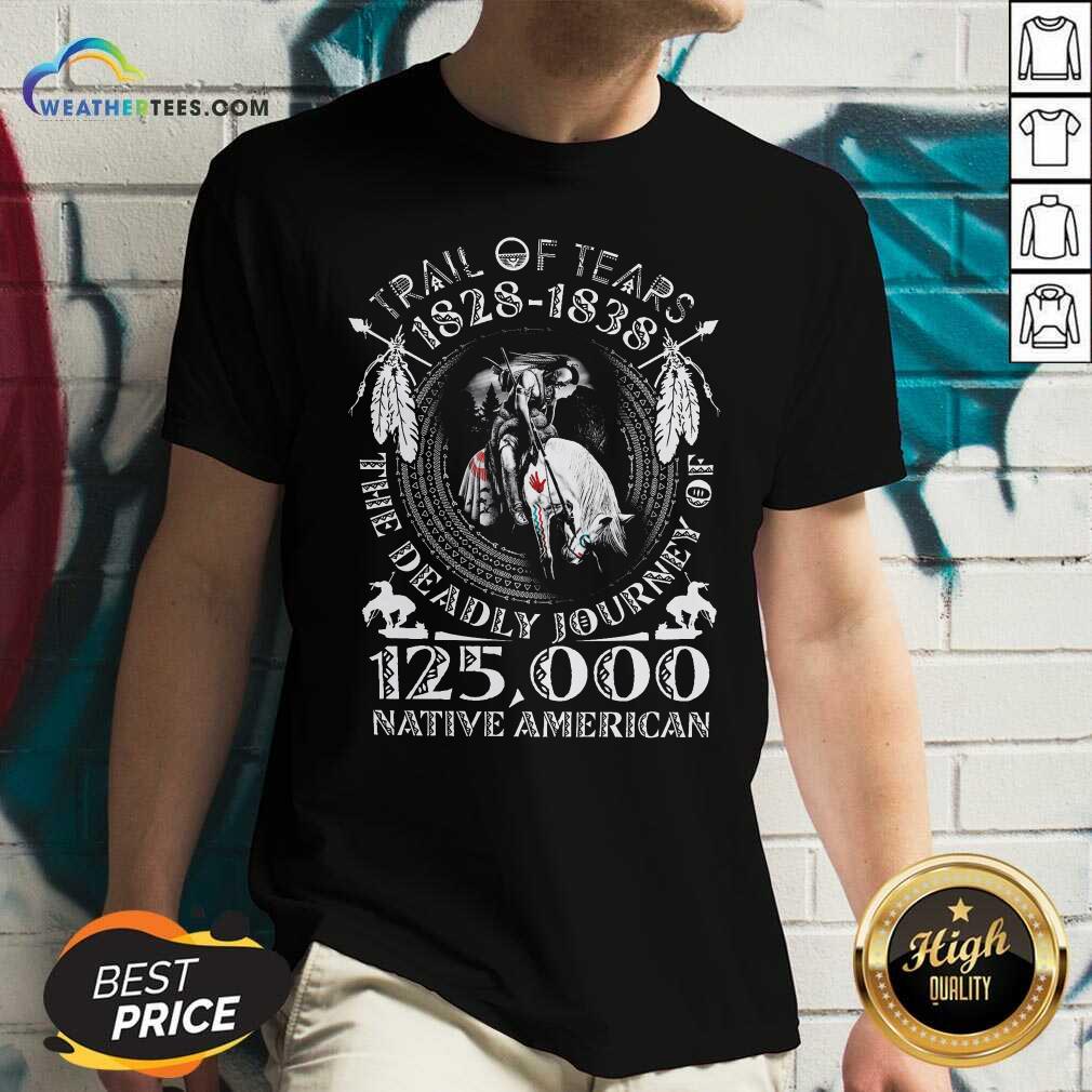good-trail-of-tears-1828-1838-the-deadly-journey-of-125000-native-american-v-neck.jpg