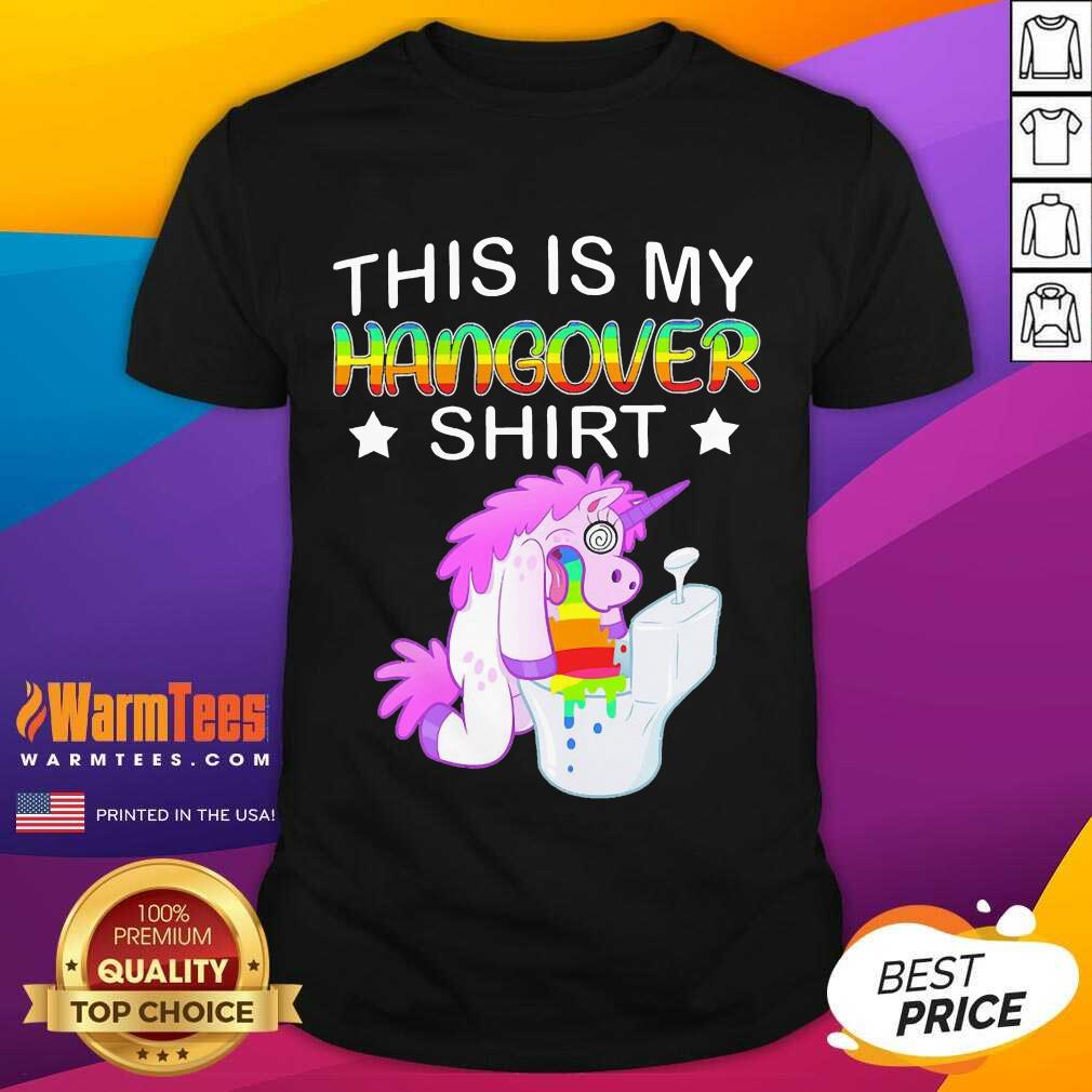 Good Unicon This Is My Hangover Shirt