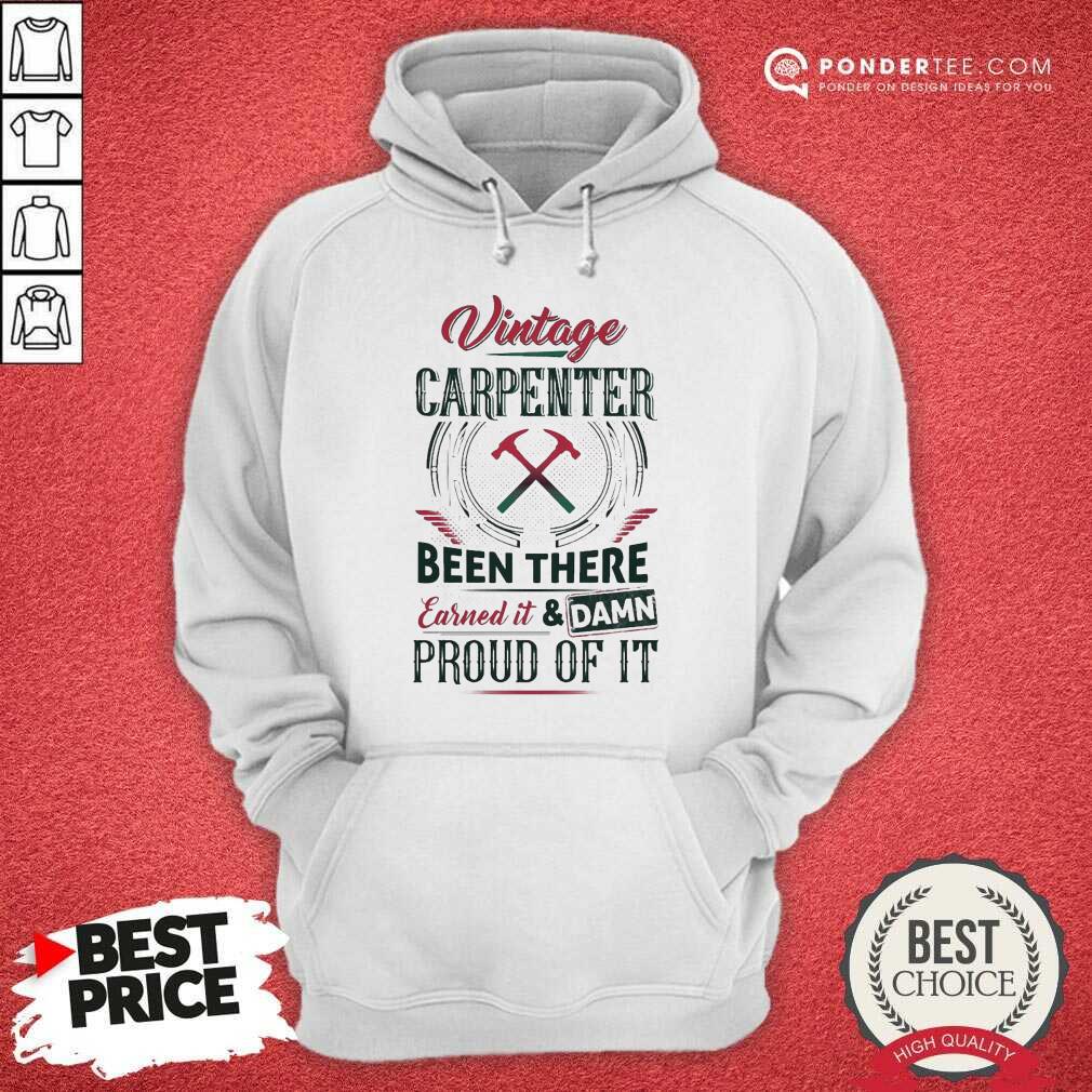 Good Vintage Carpenter Earned And Proud 9 Shirt