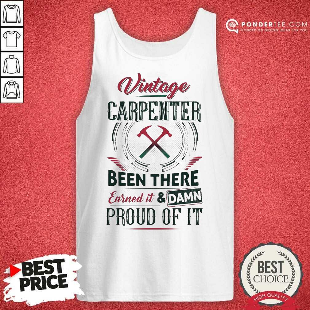 Good Vintage Carpenter Earned And Proud 9 Shirt