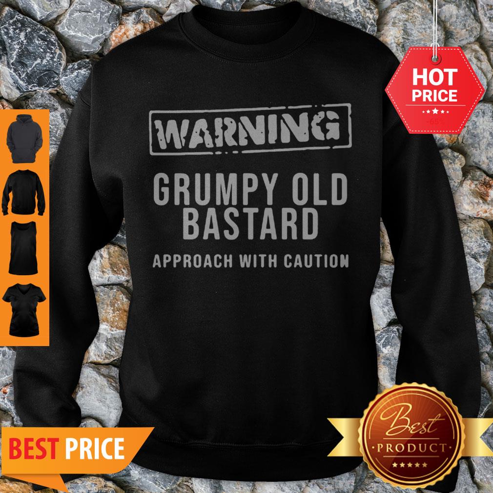 Good Warning Grumpy Old Bastard Approach With Caution Shirt