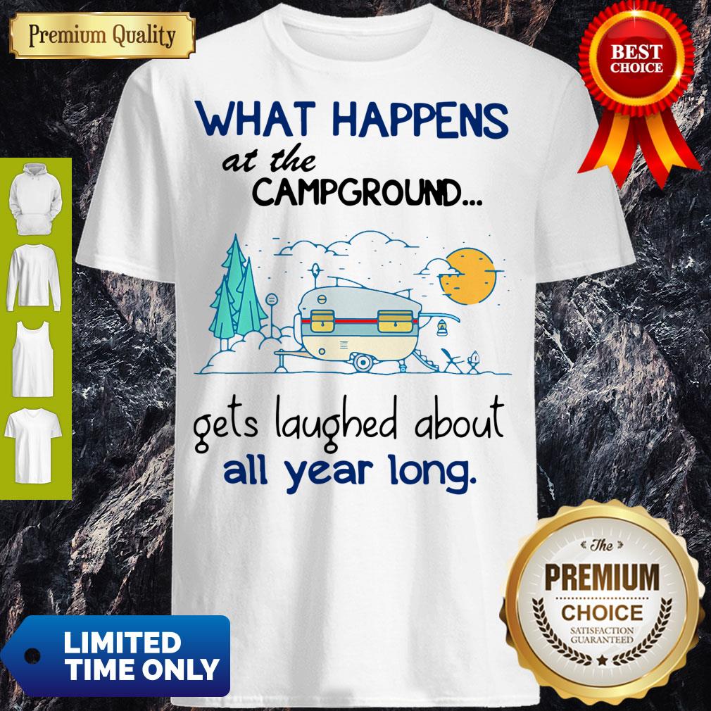 Good What Happens At The Campground Shirt