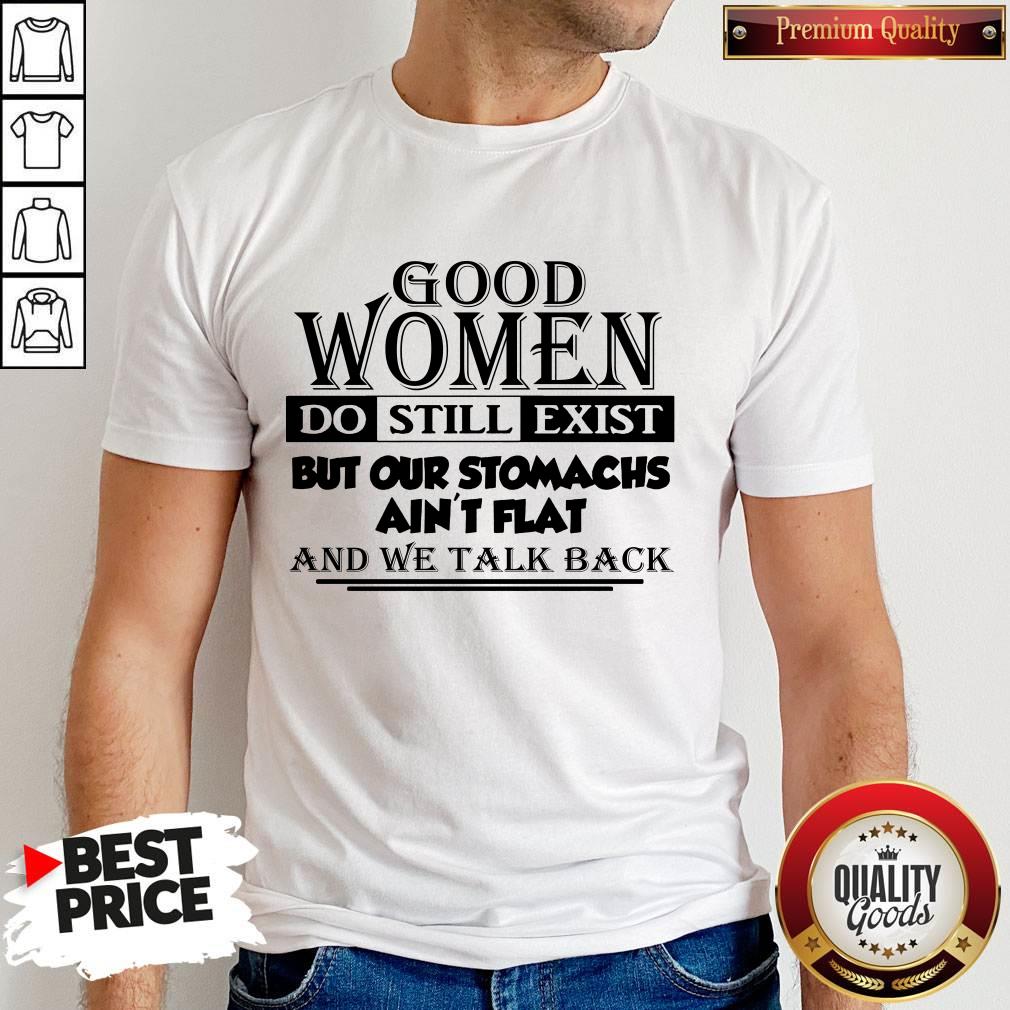 Good Womens Do Still Exist Shirt