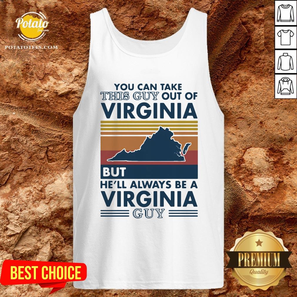 good-you-can-take-this-guy-out-of-virginia-but-hell-always-be-a-virginia-guy-vintage-retro-tank-top.jpg