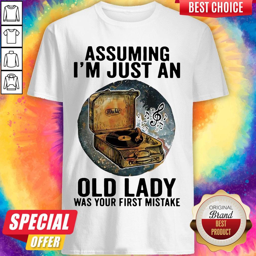 gramophone-music-assuming-im-just-an-old-lady-was-your-first-mistake-vintage-shirt.jpg