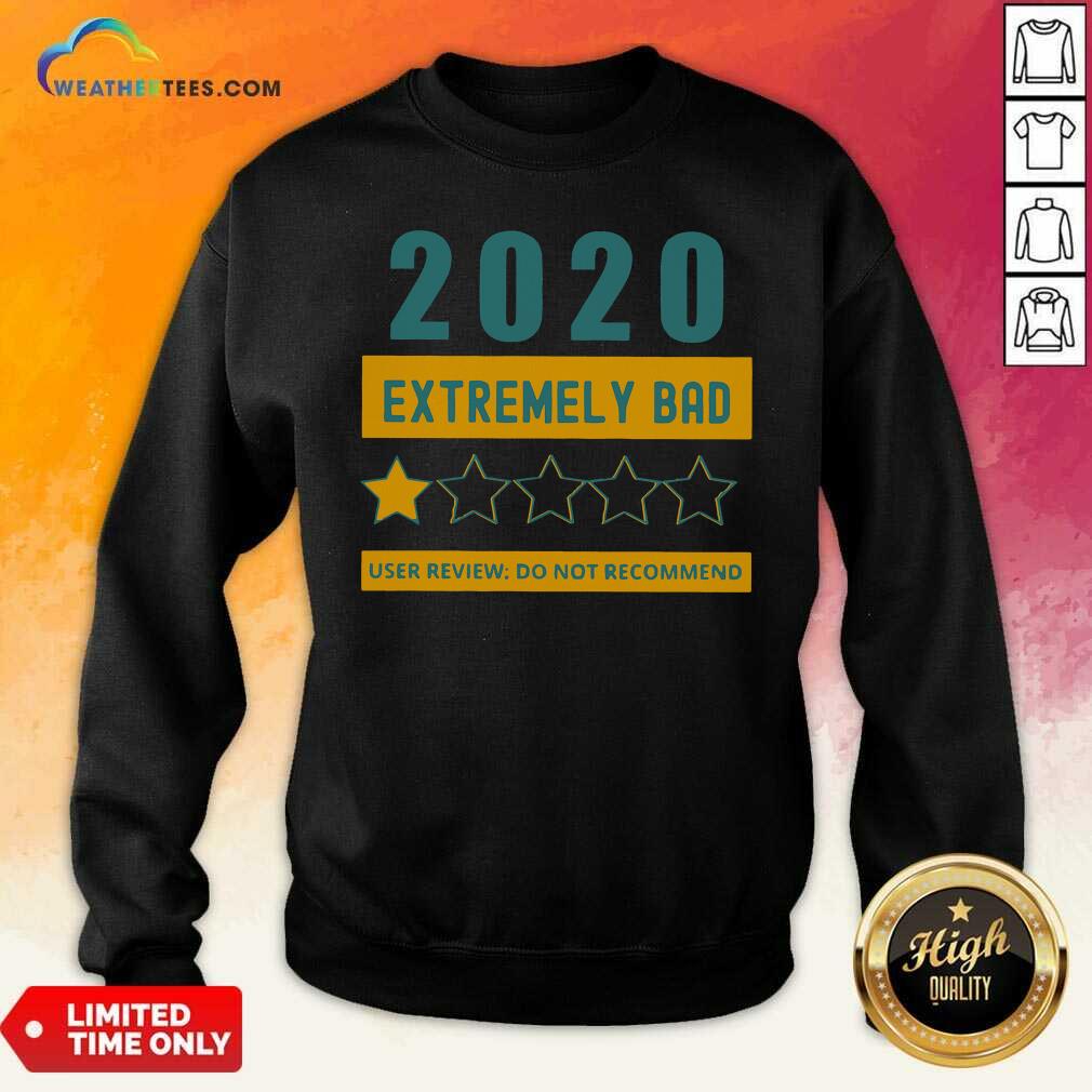 Grateful 2020 Extremely Bad One Star User Review Do Not Recommend Shirt