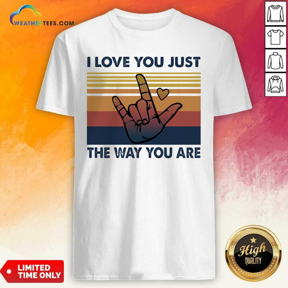 Grateful I Love You Just The Way You Are Vintage Retro Shirt
