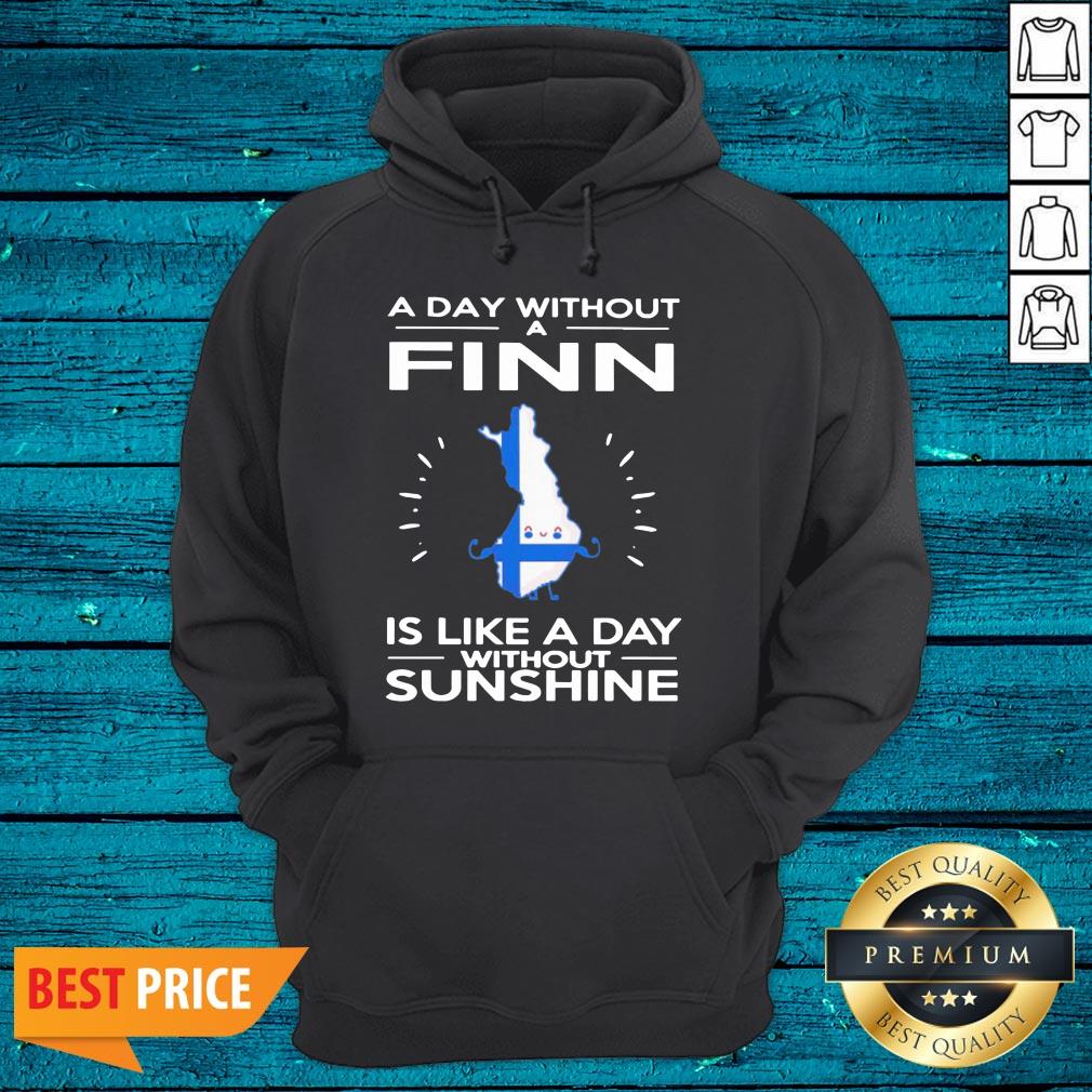 Great A Day Without A Finn Is Like A Day Without Sunshine Shirt