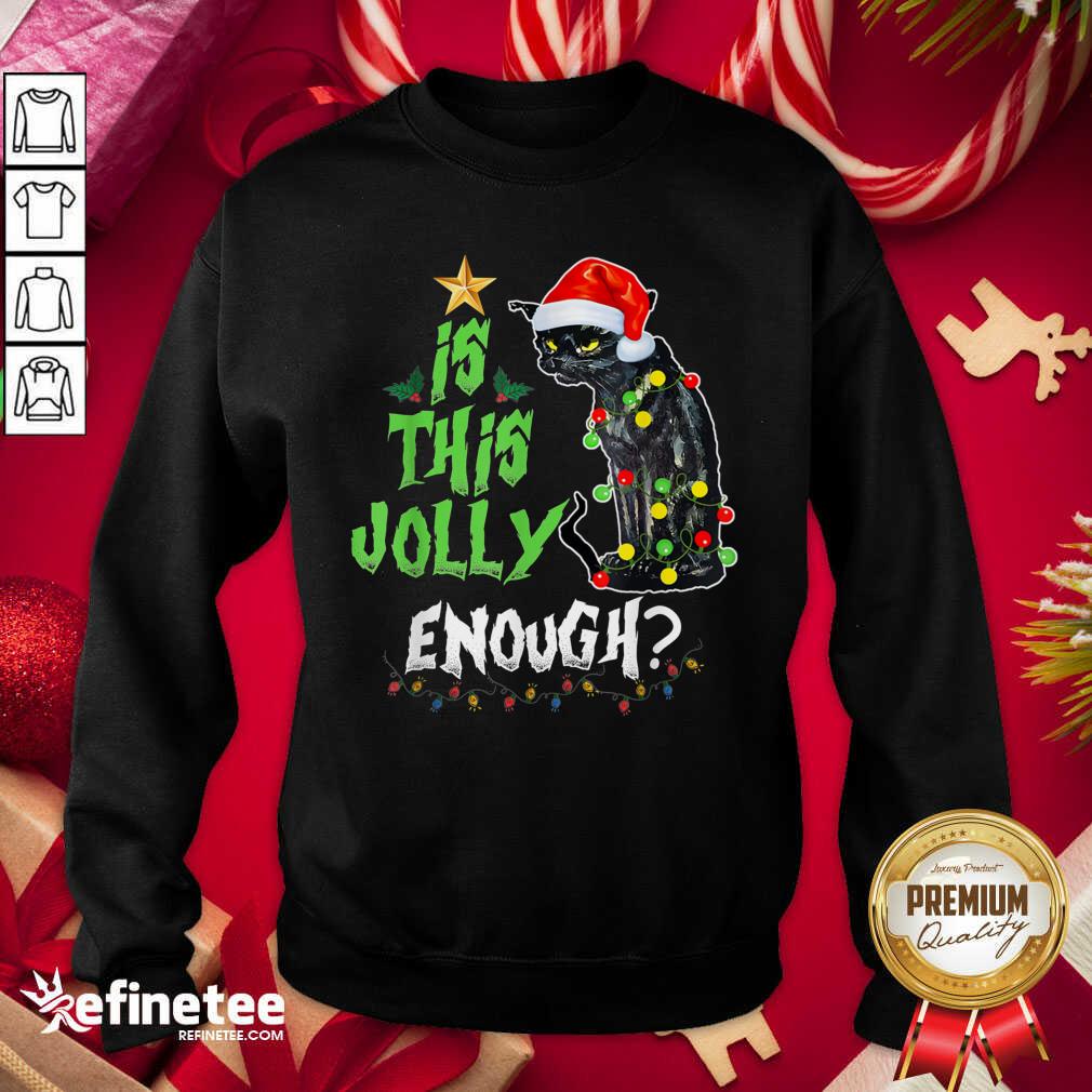 Great Black Cat Santa Is This Jolly Enough Christmas Shirt
