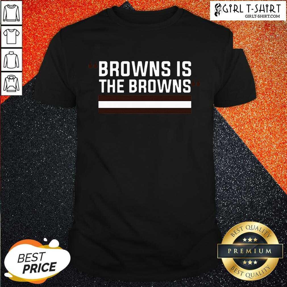 Great Cleveland Browns Is The Browns Shirt