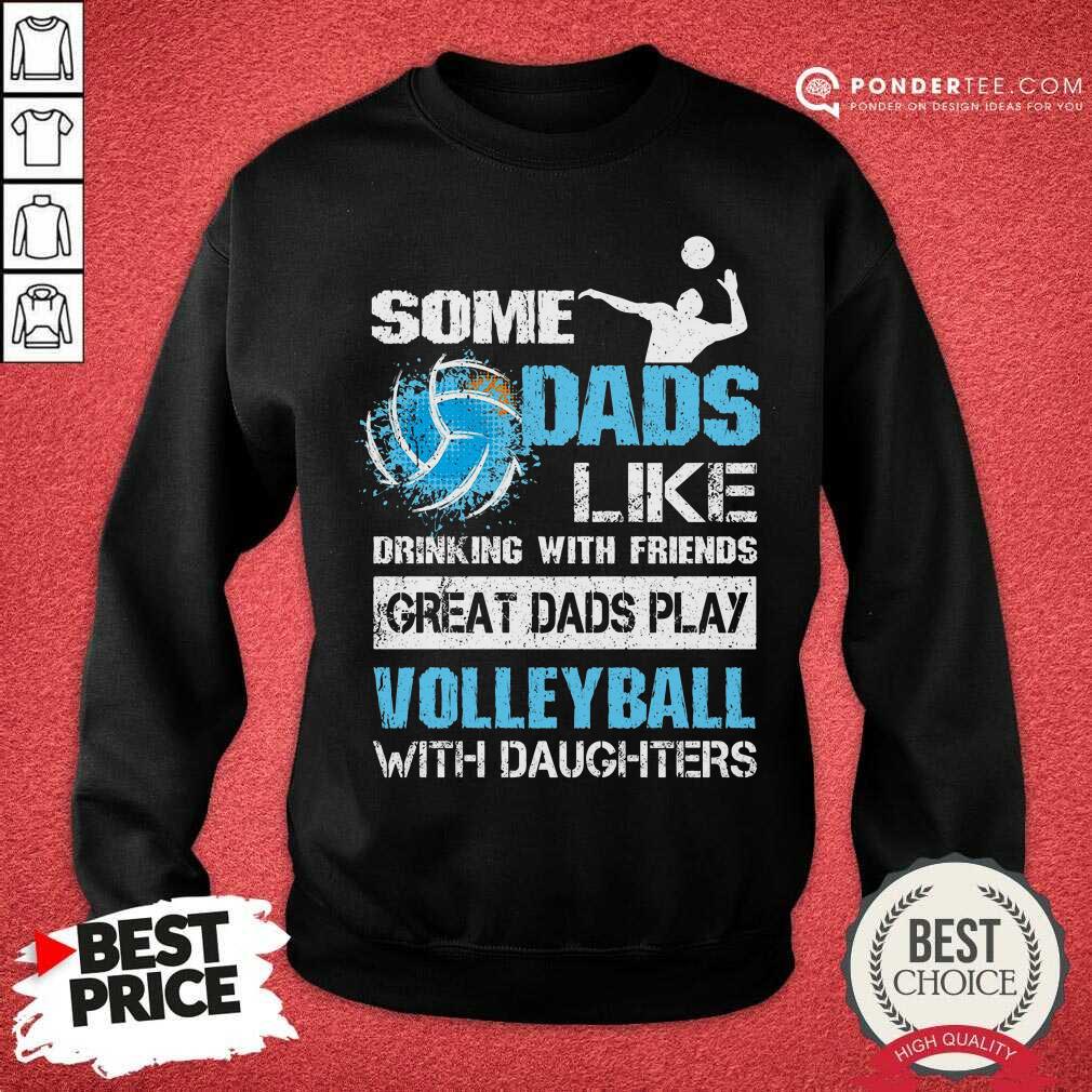 Great Dads Play Volleyball With Daughters Shirt