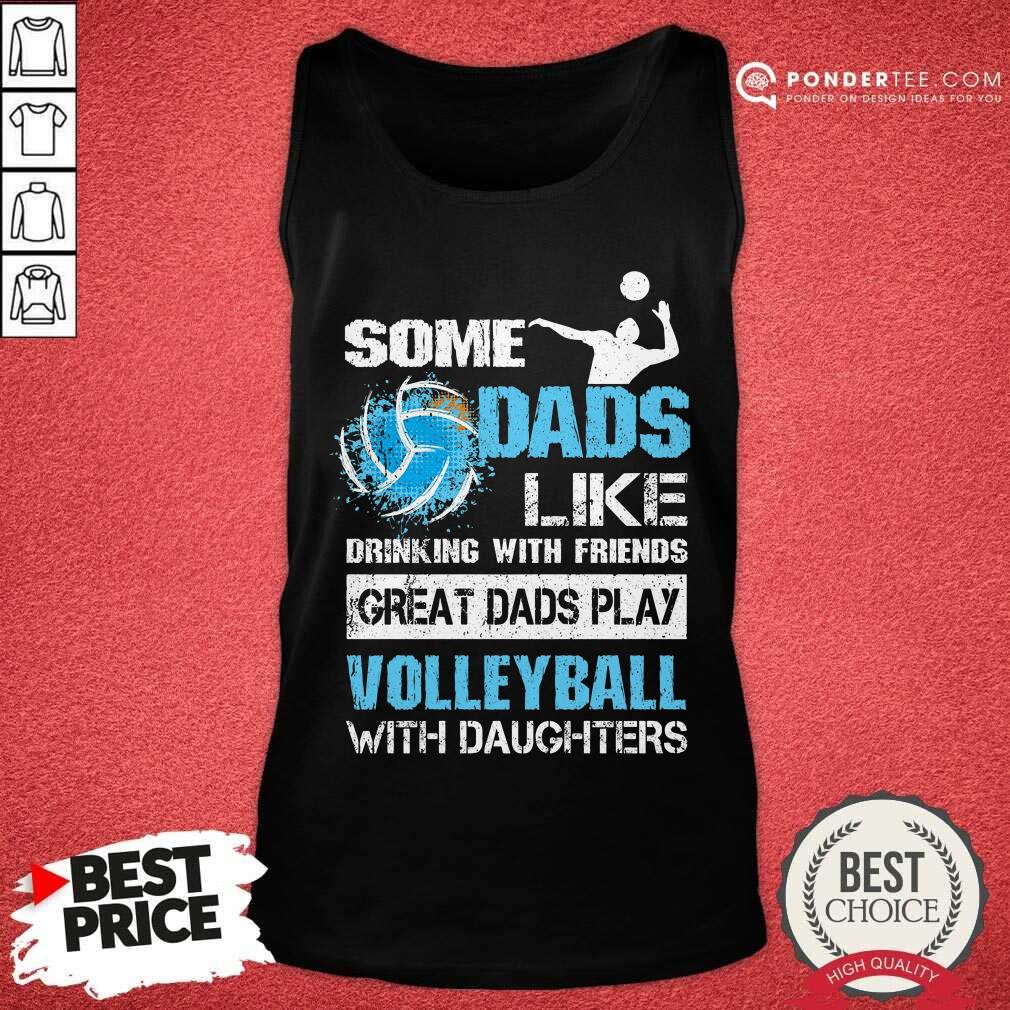 Great Dads Play Volleyball With Daughters Shirt