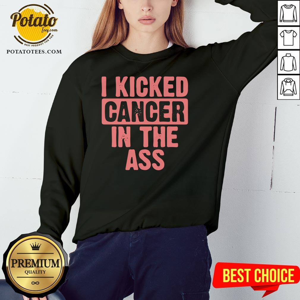 Great I Kicked Cancer In The Ass Breast Cancer Survivor Shirt